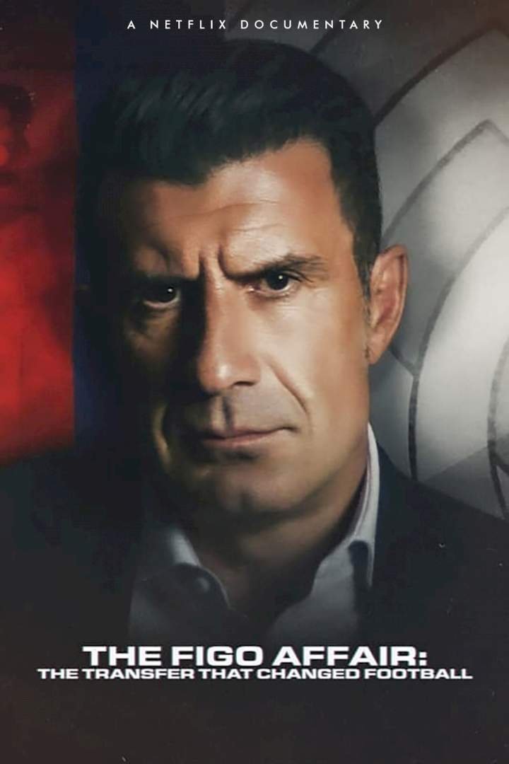 The Figo Affair: The Transfer that Changed Football (2022) Download Netnaija.cloud