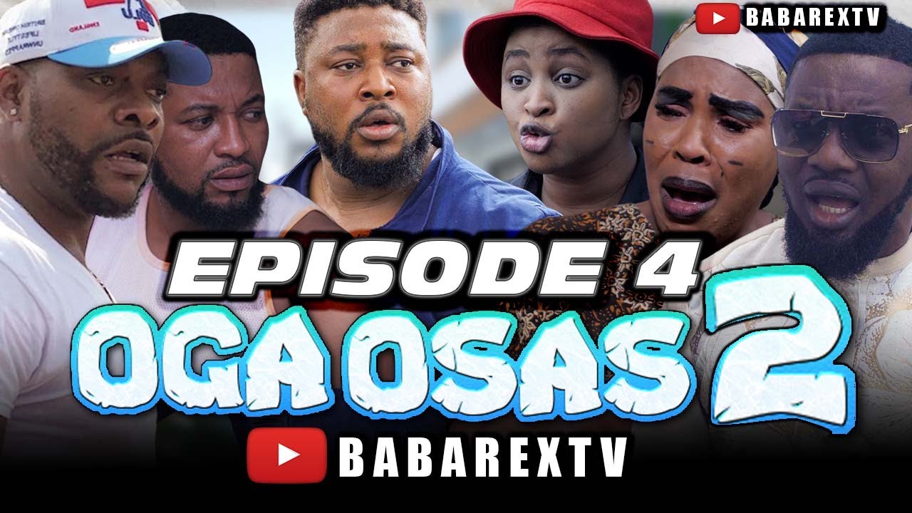 Download Oga Osas Season 2 - Episode 4 Series Download |